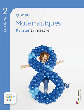 SABER FER - QUADERN MATEMÀTIQUES - 2º ED. PRIM. PRIMER TRIMESTRE ILLES BALEARS