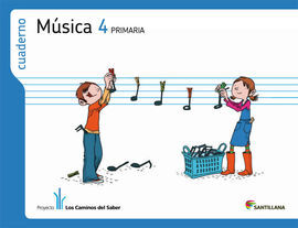 CUADERNO MUSICA - 4º ED. PRIM.- LOS CAMINOS DEL SABER