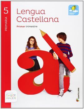 LENGUA CASTELLANA - 5º ED. PRIM. SABER HACER