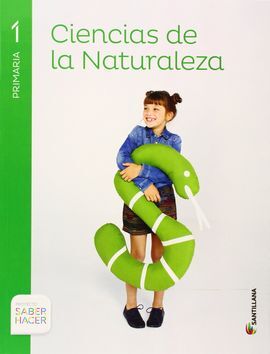 SABER HACER - CIENCIAS DE LA NATURALEZA - 1º ED. PRIM.
