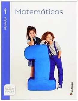SABER HACER - MATEMÁTICAS - 1º ED. PRIM.
