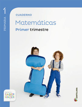 SABER HACER - MATEMÁTICAS - CUADERNO 1 - 1º ED. PRIM.