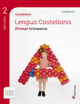 SABER HACER - CUADERNO LENGUA CUADRICULA - 2º ED. PRIM. - 1 TRIM