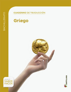 SABER HACER - CUADERNO TRADUCCIOM AL GRIEGO - BTO