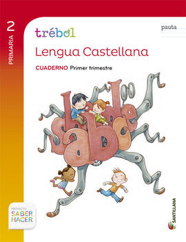 SABER HACER - GLOBALIZADO TREBOL CUADERNO LENGUA PAUTA - 2º ED. PRIM. - 1 TRIM