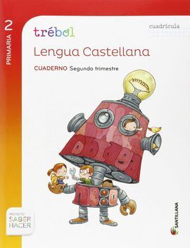 SABER HACER - GLOBALIZADO TREBOL CUADERNO LENGUA CUADRICULO - 2º ED. PRIM. - 2 TRIM