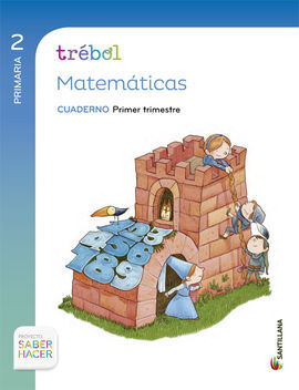 SABER HACER - GLOBALIZADO TREBOL CUADERNO MATEMATICAS - 2º ED. PRIM. - 1 TRIM
