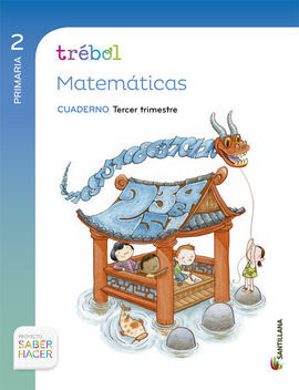 SABER HACER - CUADERNO MATEMÁTICAS TREBOL - 2º ED. PRIM. - TERCER TRIMESTRE