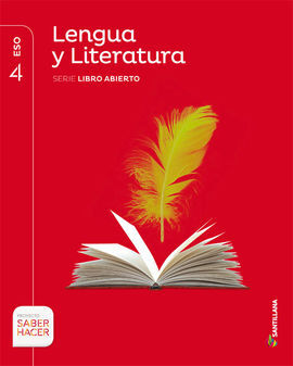 LENGUA Y LITERATURA - SERIE LIBRO ABIERTO - 4º ESO - SABER HACER