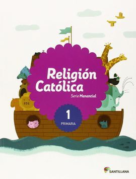 RELIGION - 1º ED. PRIM. - SERIE MANANTIAL (2015)