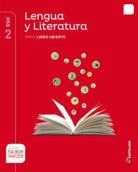 LENGUA Y LITERATURA - SERIE LIBRO ABIERTO - 2º ESO - SABER HACER