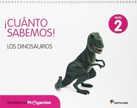 CUANTO SABEMOS - NIVEL 2: LOS DINOSAURIOS