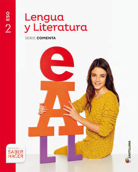LENGUA Y LITERATURA - SERIE COMENTA - 2º ESO - SABER HACER