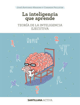 LA INTELIGENCIA QUE APRENDE. TEORÍA DE LA INTELIGENCIA EJECUTIVA.