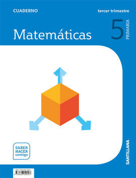 CUADERNO MATEMATICAS 5 PRIMARIA 3 TRIM SABER HACER CONTIGO