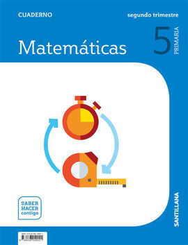 CUADERNO MATEMATICAS 5 PRIMARIA 2 TRIM SABER HACER CONTIGO