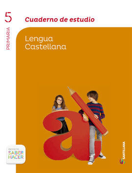 SABER HACER - LENGUA - CUADERNO ESTUDIO - 5º ED. PRIM.