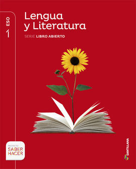 LENGUA CASTELLANA Y LITERATURA - 1º ESO - LIBRO ABIERTO (SABER HACER)