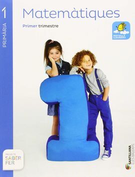 SABER FER - MATEMATIQUES - 1º ED. PRIM.