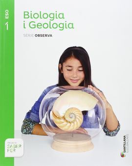BIOLOGIA I GEOLOGIA - SERIE OBSERVA - 1º ESO (SABER FER)