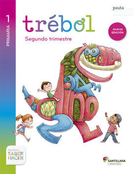 SABER HACER - GLOBALIZADO PAUTA TREBOL - 1º ED. PRIM. - 2 TRIM