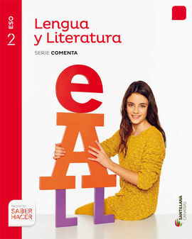 LENGUA Y LITERATURA - SERIE COMENTA  - 2º ESO - SABER HACER