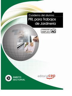 CUADERNO DEL ALUMNO PRL PARA TRABAJOS DE JARDINERÍA. FORMACIÓN PARA EL EMPLEO