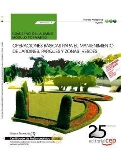 CUADERNO DEL ALUMNO OPERACIONES BÁSICAS PARA EL MANTENIMIENTO DE JARDINES, PARQU