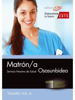 MATRÓN/A. SERVICIO NAVARRO DE SALUD-OSASUNBIDEA. TEMARIO VOL. III.