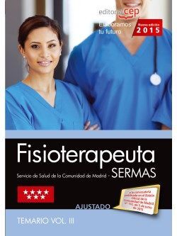 FISIOTERAPEUTA. SERVICIO DE SALUD DE LA COMUNIDAD DE MADRID (SERMAS). TEMARIO VOL. III