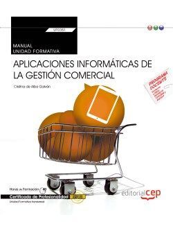 UF0351 - APLICACIONES INFORMÁTICAS DE LA GESTIÓN COMERCIAL (TRANSVERSAL)MANUAL