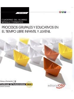 CUADERNO DEL ALUMNO. PROCESOS GRUPALES Y EDUCATIVOS EN EL TIEMPO LIBRE INFANTIL