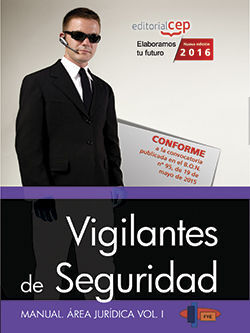 MANUAL. VIGILANTES DE SEGURIDAD. ÁREA JURÍDICA VOL. I.