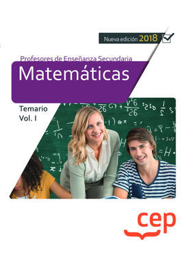 CUERPO DE PROFESORES DE ENSEÑANZA SECUNDARIA. MATEMÁTICAS. TEMARIO VOL. I.