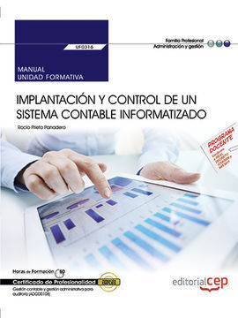 UF0316 - IMPLANTACIÓN Y CONTROL DE UN SISTEMA CONTABLE INFORMATIZADO (UF0316). CE