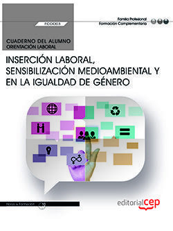 CUADERNO DEL ALUMNO. INSERCIÓN LABORAL, SENSIBILIZACIÓN MEDIOAMBIENTAL Y EN LA I