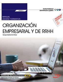 MANUAL. ORGANIZACIÓN EMPRESARIAL Y DE RECURSOS HUMANOS (UF0517). CERTIFICADOS DE