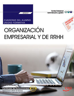 UF0517 - ORGANIZACIÓN EMPRESARIAL Y DE RECURSOS HUMANOS.CUADERNO DEL ALUMNO