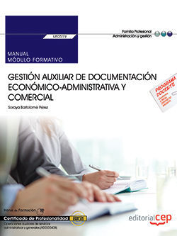 UF0519 - MANUAL. GESTIÓN AUXILIAR DE DOCUMENTACIÓN ECONÓMICO-ADMINISTRATIVA Y COMERCIAL