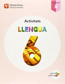 LLENGUA 6 BALEARS ACTIVITATS (AULA ACTIVA)