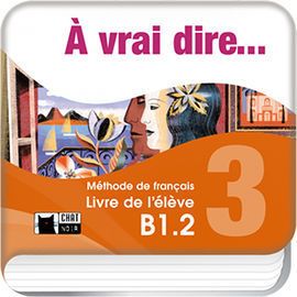 A VRAI DIRE 3 - LIVRE DE L'ELEVE (BASIC)