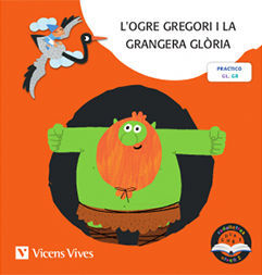 L'OGRE GREGORI I LA GRANGERA GLÒRIA. RODALLETRES NIVELL 2 (GL,GR) LLETRA DE PAL
