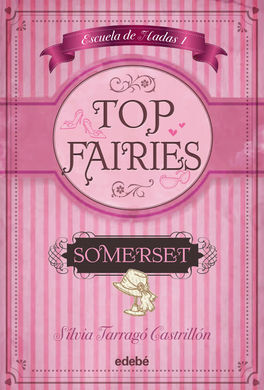 TOP FAIRIES, ESCUELA DE HADAS. 1: SOMERSET