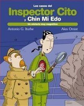 LOS CASOS DEL INSPECTOR CITO Y CHIN MI EDO. 9: UN MISTERIO MUY MAGNÉTICO