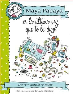 MAYA PAPAYA ES LA ULTIMA VEZ QUE LO DIGO