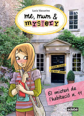 ME, MUM & MISTERY. 4: EL MISTERI DE L'HABITACIÓ N.11