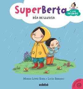 SUPERBERTA Y LOS PRIMOS. DÍA DE LLUVIA