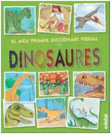 EL MEU PRIMER DICCIONARI VISUAL DELS DINOSAURES