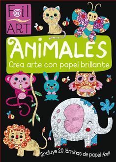 ANIMALES. CREA ARTE CON PAPEL BRILLANTE