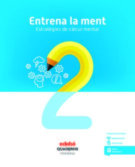 ENTRENA LA MENT. ESTRATÈGIES DE CÀLCUL MENTAL 2